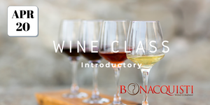 Introductory wine class on April 20th at Bonacquisti wine Company