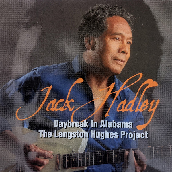 Jack Hadley Daybreak In Alabama: The Langston Hughes Project