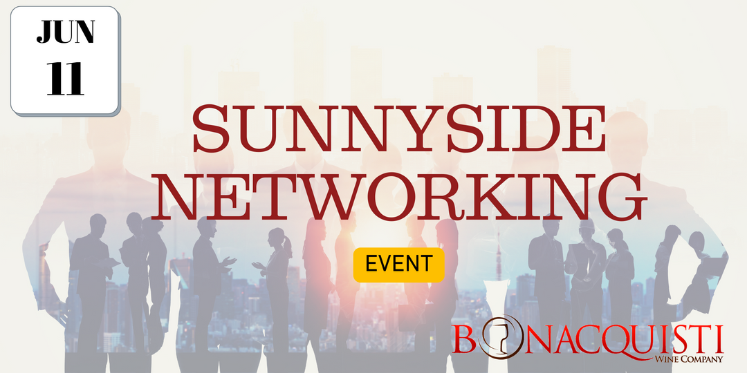 Sunnyside Networking Event June 11th at Bonacquisti Wine Co
