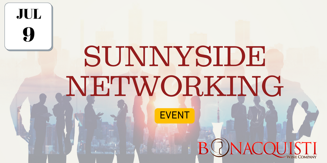 Sunnyside Networking Event July 9th at Bonacquisti Wine Co
