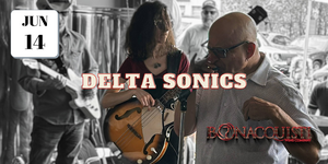 Delta Sonics perform June 14th, 1pm-4pm at Bonacquisti Wine Company