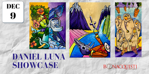 Daniel Luna art showcase coming up December 9, 2023 at Bonacquisti Wine Co. 