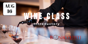 Wine class event with person pouring wine into glasses, text overlay 'Wine Class Introductory Bonacquisti', date 'AUG 16'.