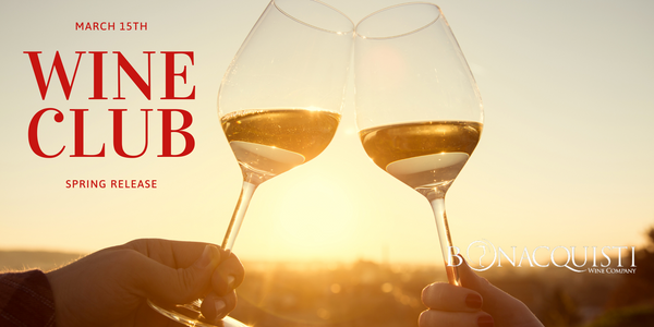 Wine Club Spring Release at Bonacquisti Wine Company March 15th, 2025
