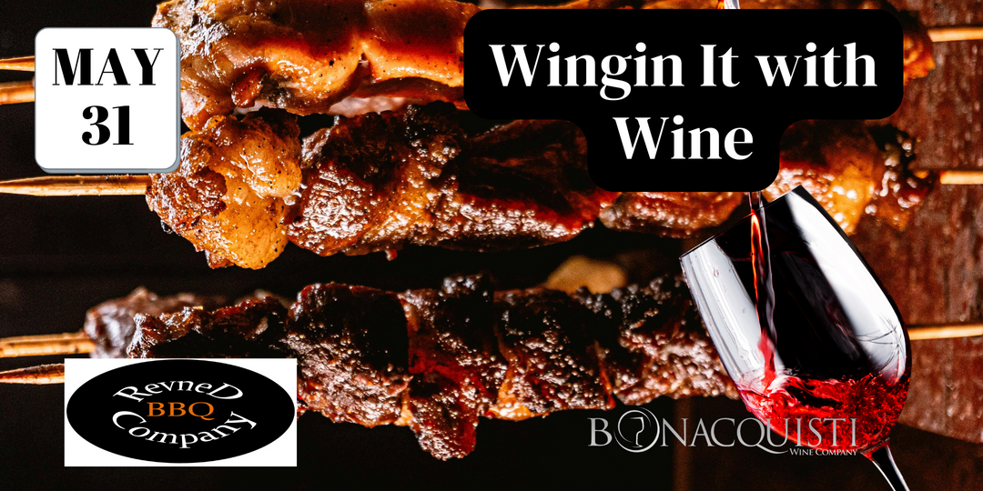 Winging It With Wine Saturday May 31st at Bonacquisti Wine Company with RevneD BBQ