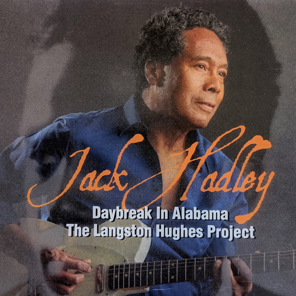 Jack Hadley Daybreak In Alabama: The Langston Hughes Project